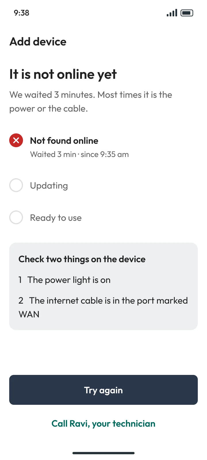 When it goes wrong: It is not online yet after 3 minutes: check the power light and the cable, try again, or call Ravi the technician